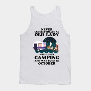 Never Underestimate An Old Lady Who Loves Camping and was born in October Tank Top